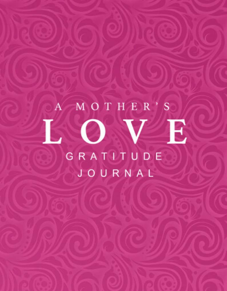 A Mother's Love Gratitude Journal